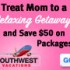 Exclusive Mother’s Day Sale at Southwest Vacations